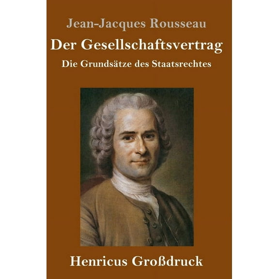 Der Gesellschaftsvertrag (Großdruck) : Die Grundsätze des Staatsrechtes (Hardcover)