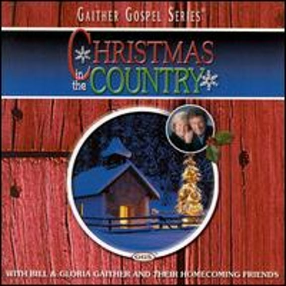 Pre-Owned Christmas in the Country (CD 0617884231620) by Bill & Gloria Gaither & Homecoming Friends