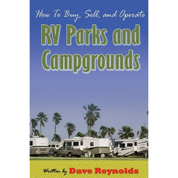 How to Buy, Sell and Operate RV Parks and Campgrounds