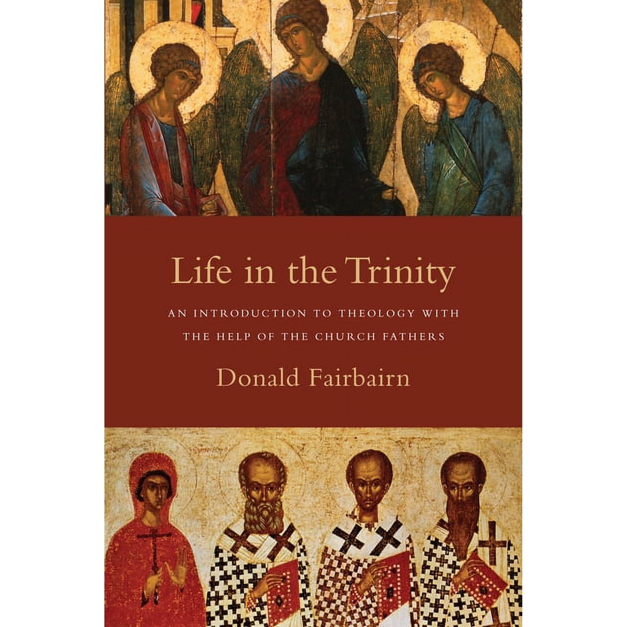 Life in the Trinity: An Introduction to Theology with the Help of the Church Fathers (Paperback)