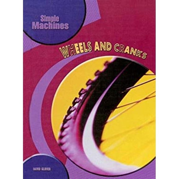 Pre-Owned Simple Machines (Heinemann Hardcover): Wheels and Cranks (Edition 2) (Hardcover)