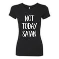 thumbnail image 2 of Wild Bobby, Quote Not Today Satan Funny Witty, Inspirational/Christian, Women Slim Fit Junior Tee, Black, Small, 2 of 3
