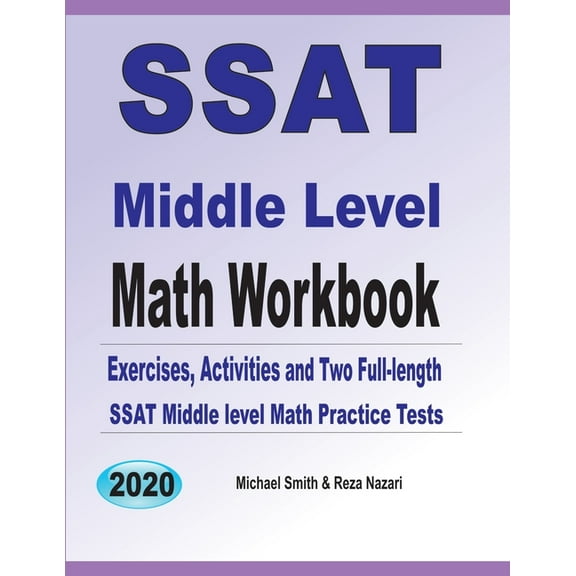 SSAT Middle Level Math Workbook: Math Exercises, Activities, and Two Full-Length SSAT Middle Level Math Practice Tests, (Paperback)