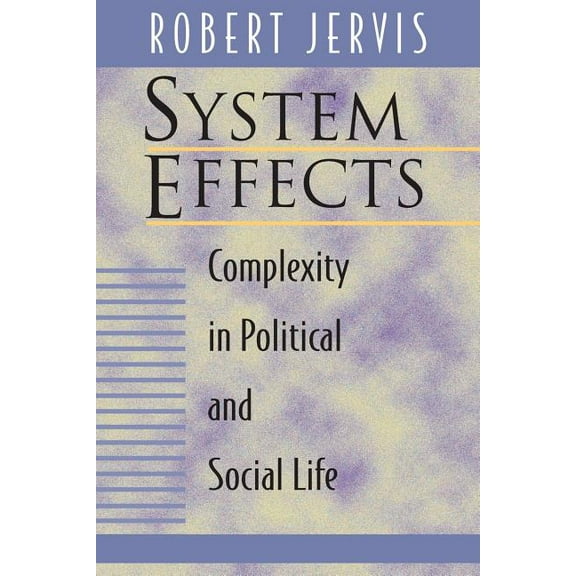 System Effects: Complexity in Political and Social Life, (Paperback)