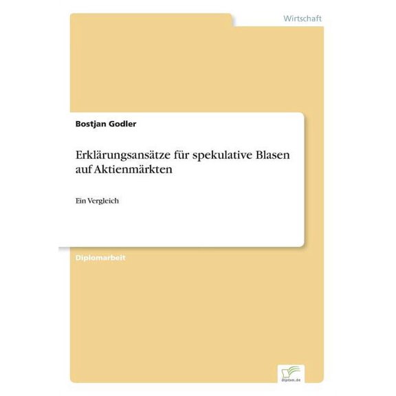 Erklärungsansätze für spekulative Blasen auf Aktienmärkten: Ein Vergleich, (Paperback)