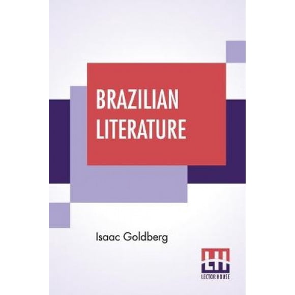 Brazilian Literature: With A Foreword By J. D. M. Ford