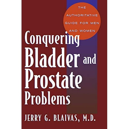 Conquering Bladder and Prostate Problems [Paperback - Used]