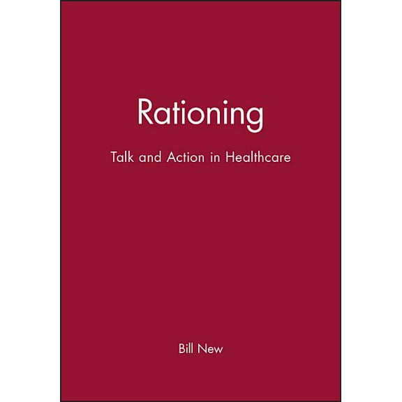 Rationing: Talk and Action in Healthcare, (Paperback)