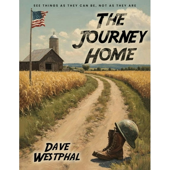 The Journey Home: "See things as they can be, not as they are.", (Paperback)