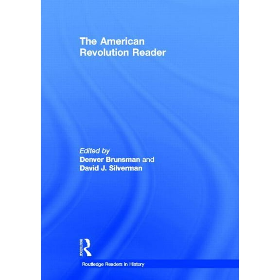 Routledge Readers in History The American Revolution Reader, (Hardcover)