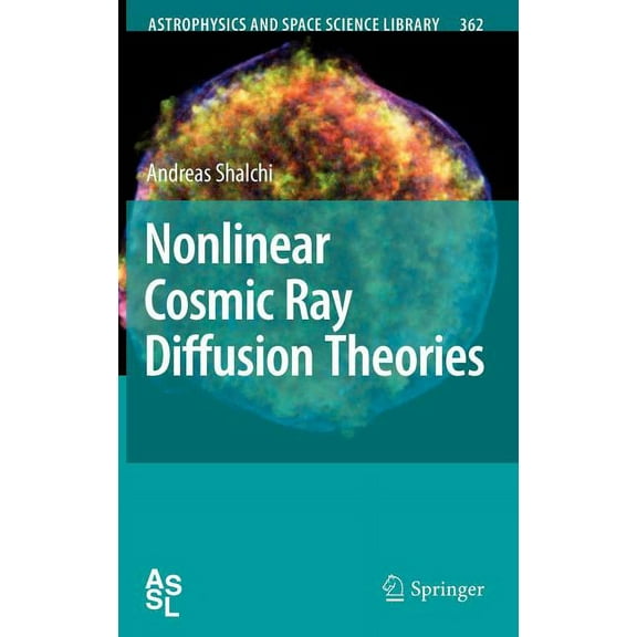 Astrophysics and Space Science Library Nonlinear Cosmic Ray Diffusion Theories, Book 362, (Hardcover)