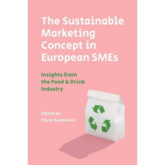 The Sustainable Marketing Concept in European SMEs (Hardcover)