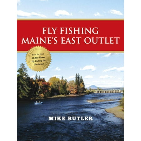Fly Fishing Maine's East Outlet - eBook