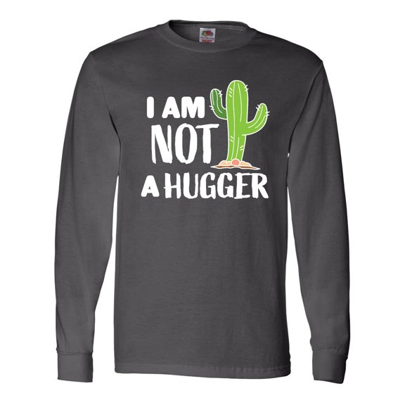 Inktastic I Am Not a Hugger with Cactus Long Sleeve T-Shirt