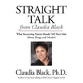 thumbnail image 1 of Pre-Owned Straight Talk from Claudia Black: What Recovering Parents Should Tell Their Kids about Drugs and Alcohol (Paperback) 1592850413 9781592850419, 1 of 1