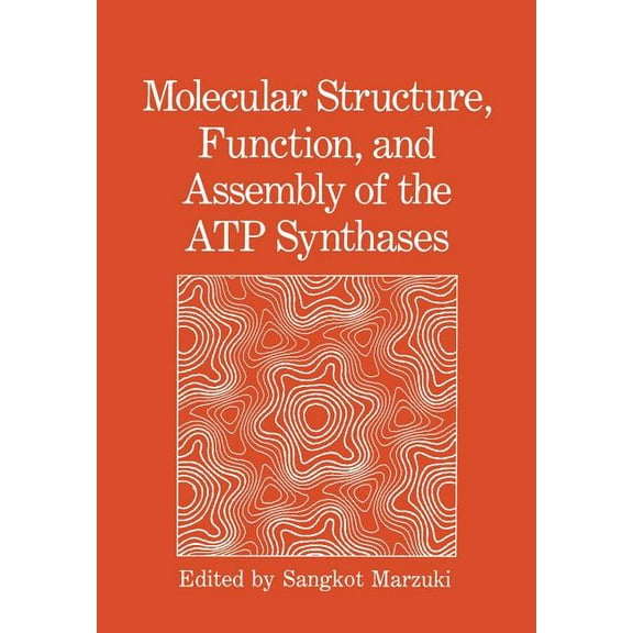 Molecular Structure, Function, and Assembly of the Atp Synthases: International Seminar, (Paperback)