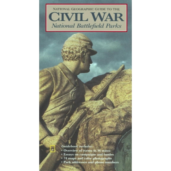 Pre-Owned National Geographic Guide to Civil War National Battlefield Parks (Paperback) 0870448781 9780870448782