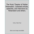thumbnail image 1 of Pre-Owned The Music Theater of Walter Felsenstein. Collected articles, speeches, and interviews by Felsenstein and others. (Hardcover) 0393021866 9780393021868, 1 of 1