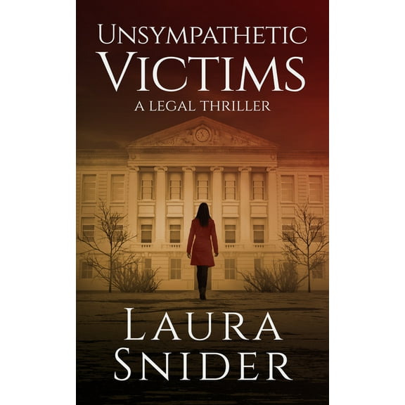 Ashley Montgomery Legal Thrillers Unsympathetic Victims: A Legal Thriller, Book 1, (Paperback)