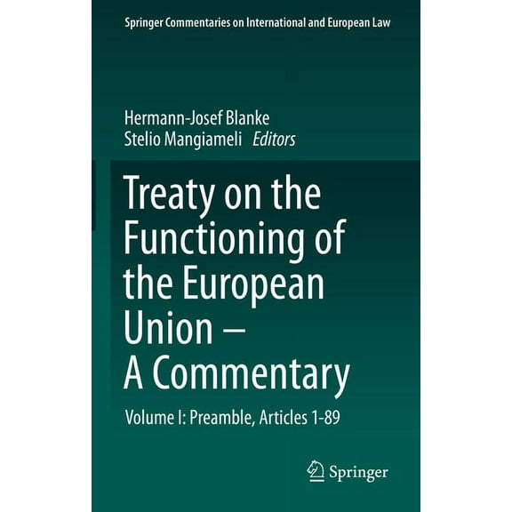 Springer Commentaries on International a Treaty on the Functioning of the European Union - A Commentary: Volume I: Preamble, Articles 1-89, (Hardcover)