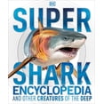 thumbnail image 2 of Pre-Owned Super Shark Encyclopedia: And Other Creatures of the Deep (Hardcover) 1465435840 9781465435842, 2 of 2
