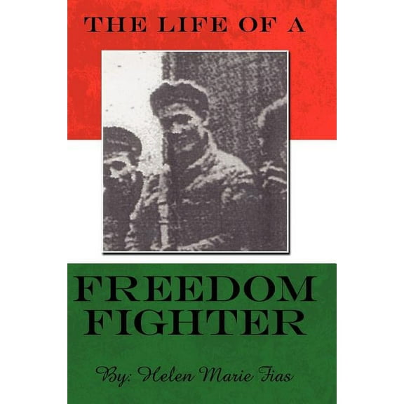 Life of a Freedom Fighter