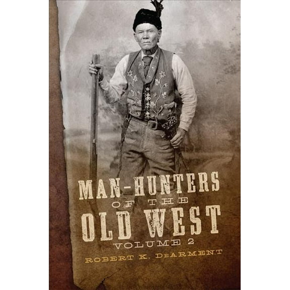 Man-Hunters of the Old West, Volume 2 (Hardcover)