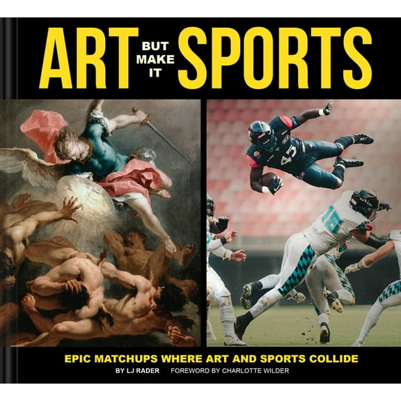 Art But Make It Sports: Epic Matchups Where Art and Sports Collide, (Hardcover)