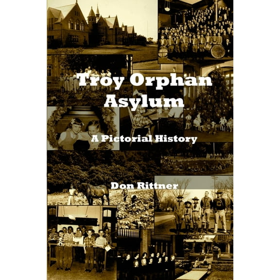 Troy Orphan Asylum: A Pictorial History (Paperback)