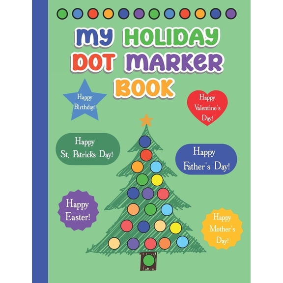My Holiday Dot Marker Book: Celebrate With Kid-Friendly Festive Designs Made For Gift Giving Fun, (Paperback)