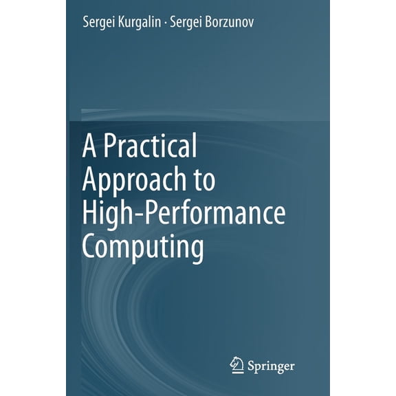 A Practical Approach to High-Performance Computing, (Paperback)