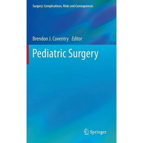 Surgery: Complications, Risks and Conseq Pediatric Surgery, (Hardcover)