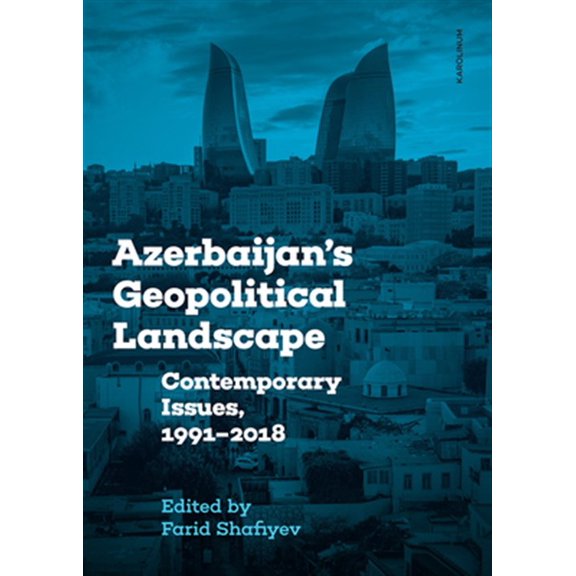 Pre-Owned Azerbaijan's Geopolitical Landscape : Contemporary Issues, 19912018 (Paperback)