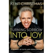 Turning Sorrow Into Joy : A Journey of Faith and Perseverance (Hardcover)