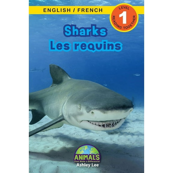 Animals That Make a Difference! Bilingua Sharks / Les requins: Bilingual (English / French) (Anglais / FranÃ§ais) Animals That Make a Difference! (Engaging Reader, Book 7, (Paperback)