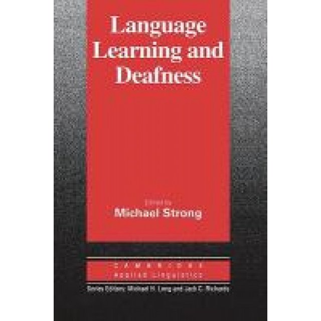 Language Learning and Deafness (Cambridge Applied Linguistics)