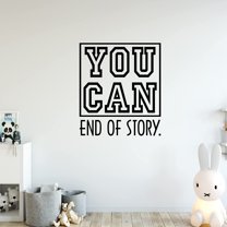 VWAQ You Can End of Story. Motivational Wall Quote Inspirational Decal Saying