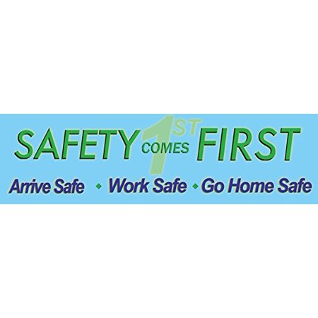Wall26 Motivational Safety Banner Safety Comes First Arrive Safe