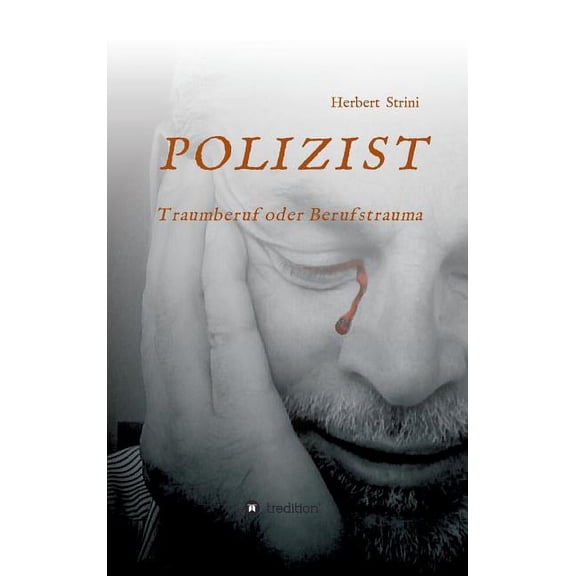 POLIZIST Traumberuf oder Berufstrauma (Hardcover)