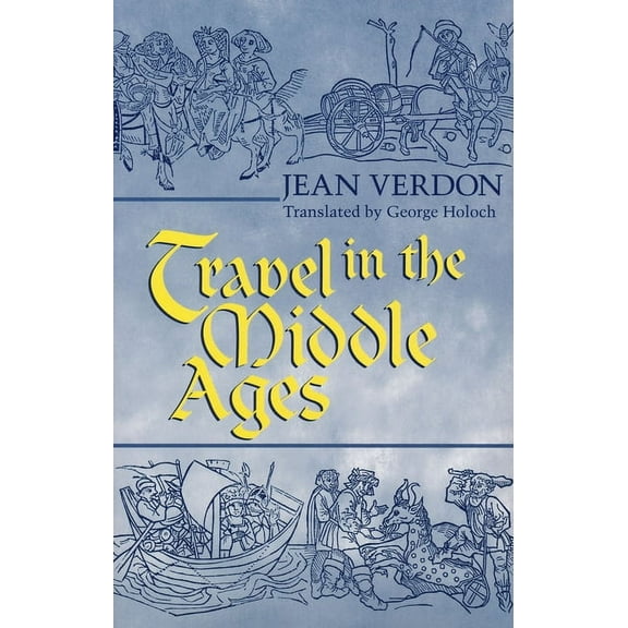 Travel In The Middle Ages, (Hardcover)