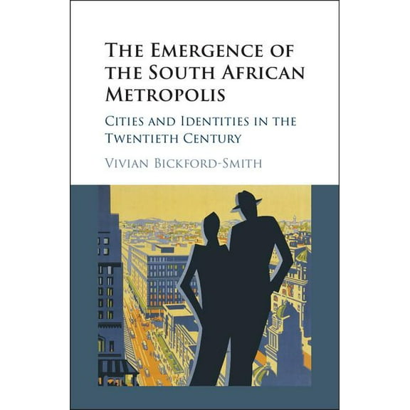 The Emergence of the South African Metropolis, (Hardcover)