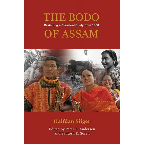 The Bodo of Assam : Revisiting a Classical Study from 1951 (Paperback)