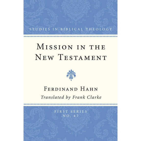 Studies in Biblical Theology, First: Mission in the New Testament (Paperback)
