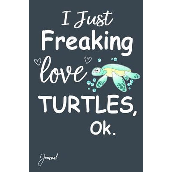 Pre-Owned I Just Freaking Love Turtles Ok Journal: Dot Grid Journal Notebook 160 Dotted Pages 6"x 9" with Funny Sea Turtle Print on the Cover