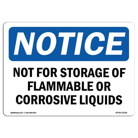 Corrosive Sign - OSHA Notice Sign - Not For Storage Of Flammable Or Corrosive Liquids | Choose from: Aluminum, Rigid Plastic or Vinyl Label Decal | Protect Your Business, Work Site, Warehouse & Shop | Made in the USA