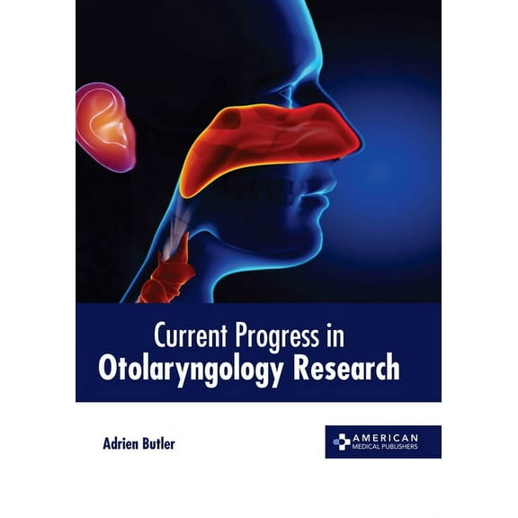 Current Progress in Otolaryngology Research, (Hardcover)