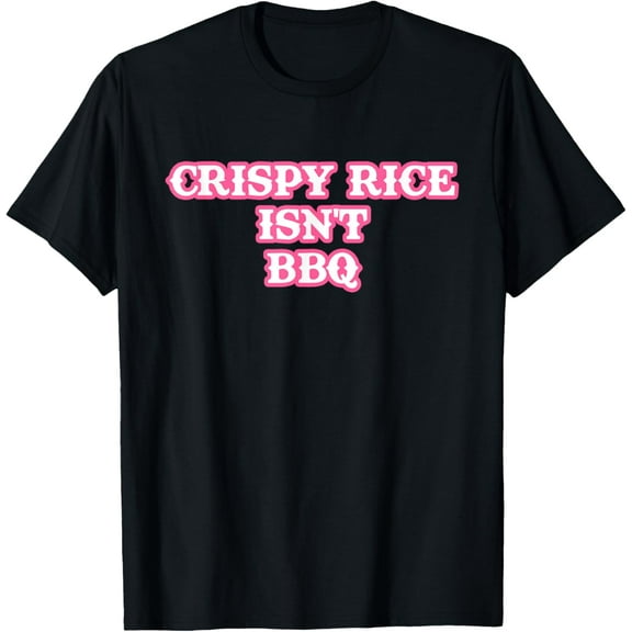 T-shirt Crispy rice isn't BBQ funny T-Shirt mens t shirt,black,women,funny,misfits,men,journey