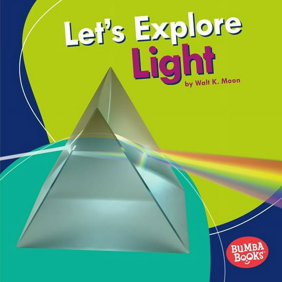 Bumba Books (R) -- A First Look at Physical Science: Let's Explore Light (Hardcover)