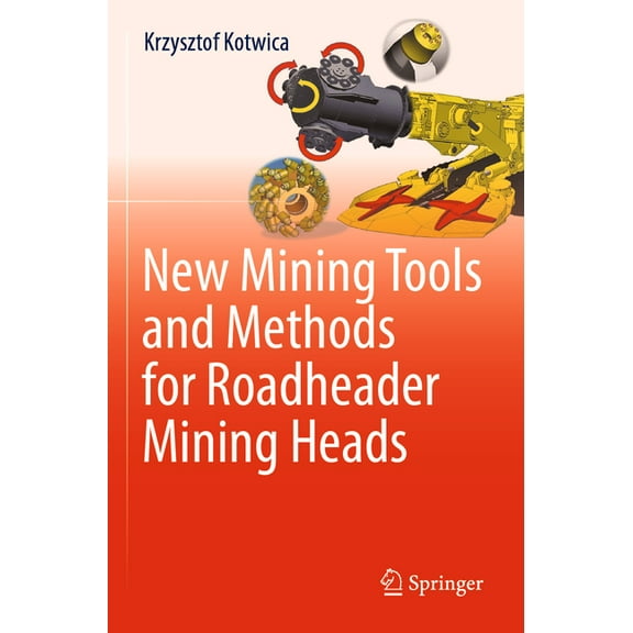 New Mining Tools and Methods for Roadheader Mining Heads, (Paperback)