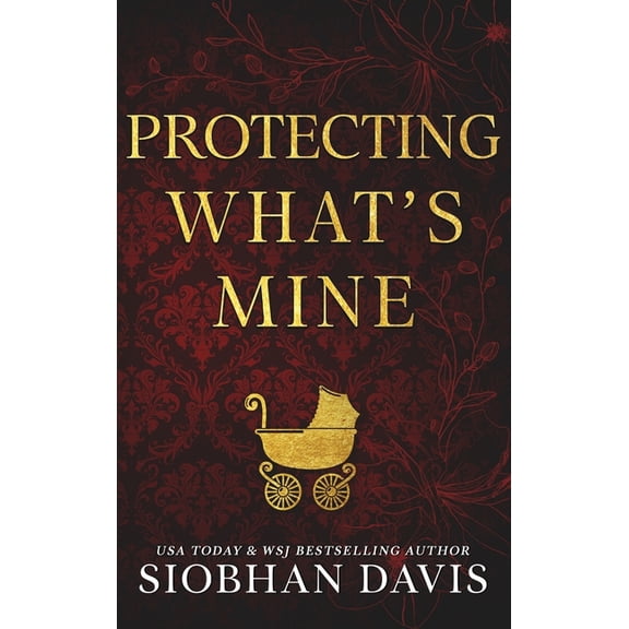 Protecting What's Mine (Hardcover), (Hardcover)